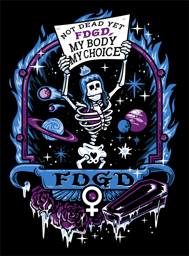 Psychedelic illustration of the FDGD mascot holding a "Not dead yet FDGD, my body my choice" sign